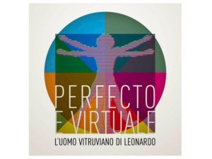 mostra-spettacolo Perfecto e Virtuale l’uomo vitruviano di Leonardo